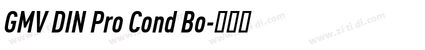 GMV DIN Pro Cond Bo字体转换 GMV DIN Pro Cond Bo字体转换